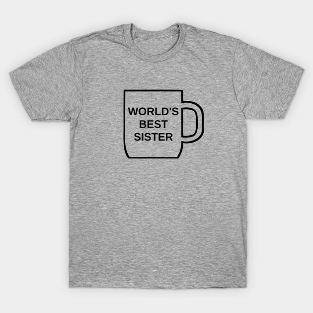 World's Best Sister T-Shirt by Likeable Design